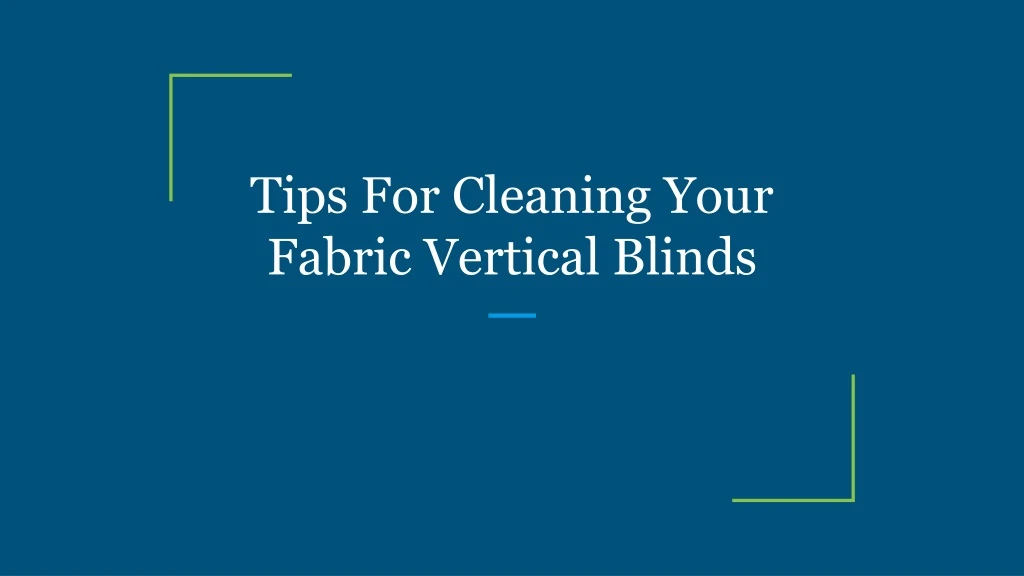 tips for cleaning your fabric vertical blinds n.
