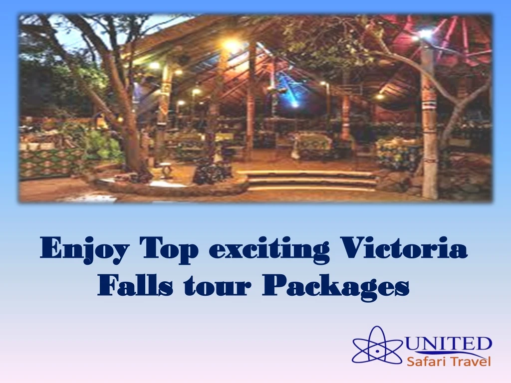enjoy top exciting victoria falls tour packages n.