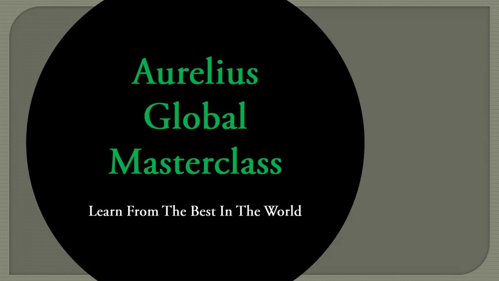aurelius global masterclass n.