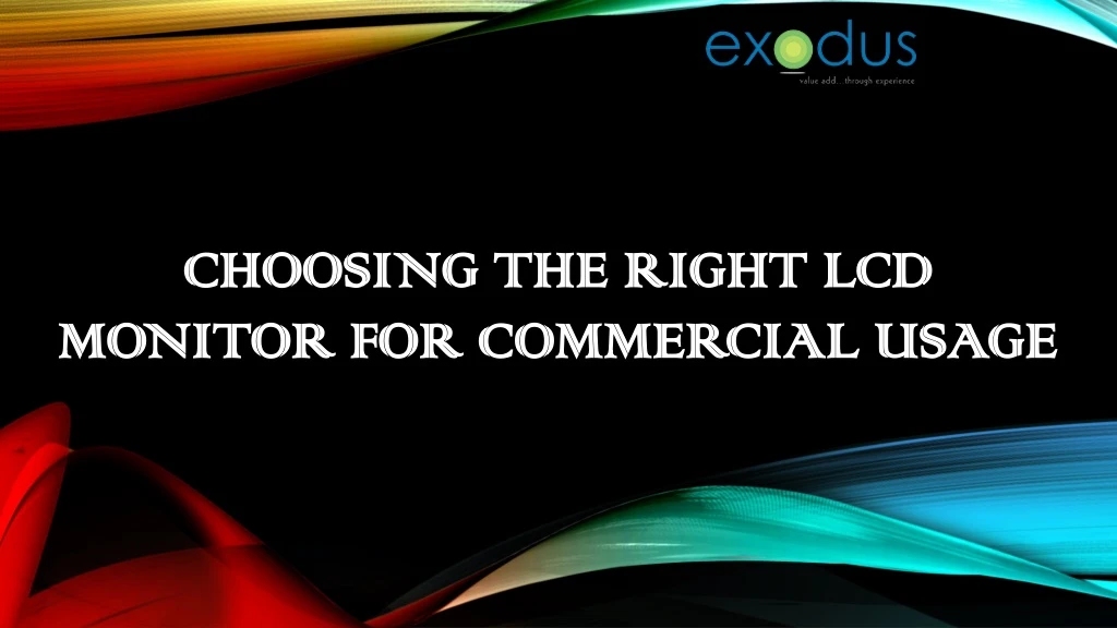 choosing the right lcd monitor for commercial usage n.