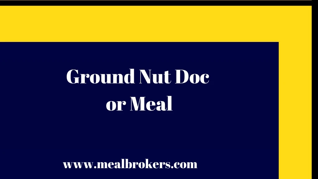 ground nut doc or meal n.