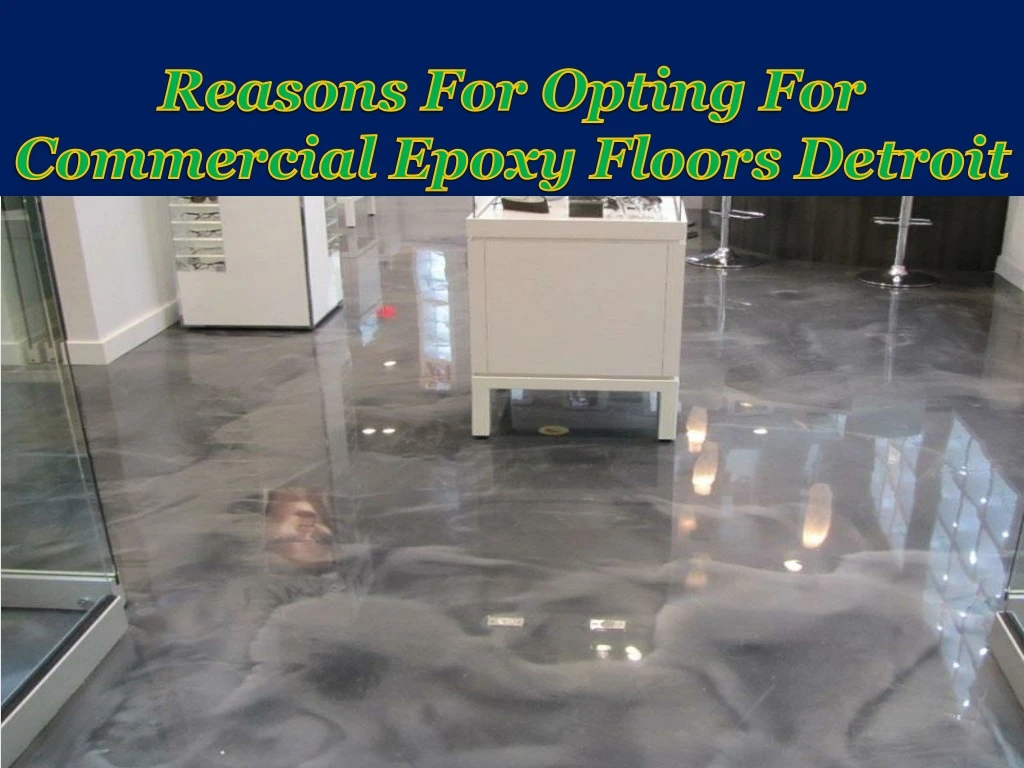 reasons for opting for commercial epoxy floors detroit n.