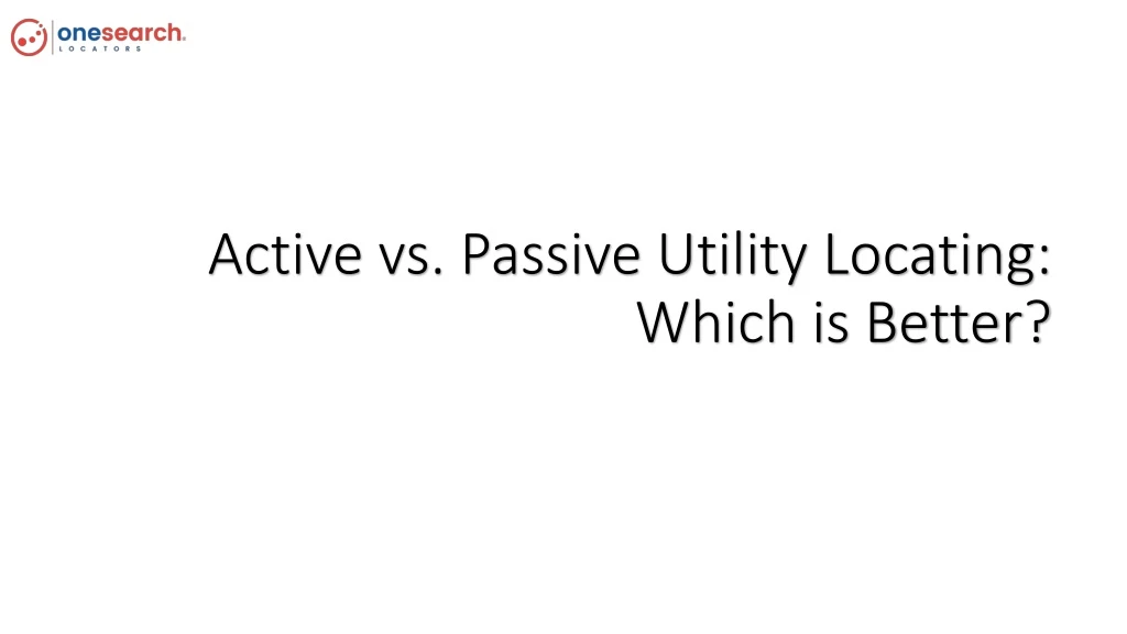 active vs passive utility locating which is better n.