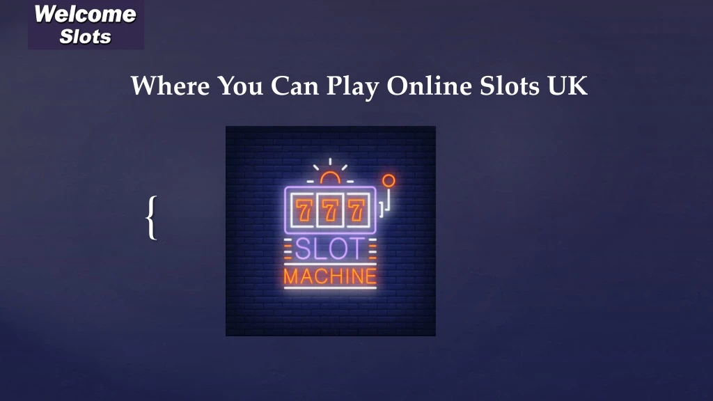 where you can play online slots uk n.