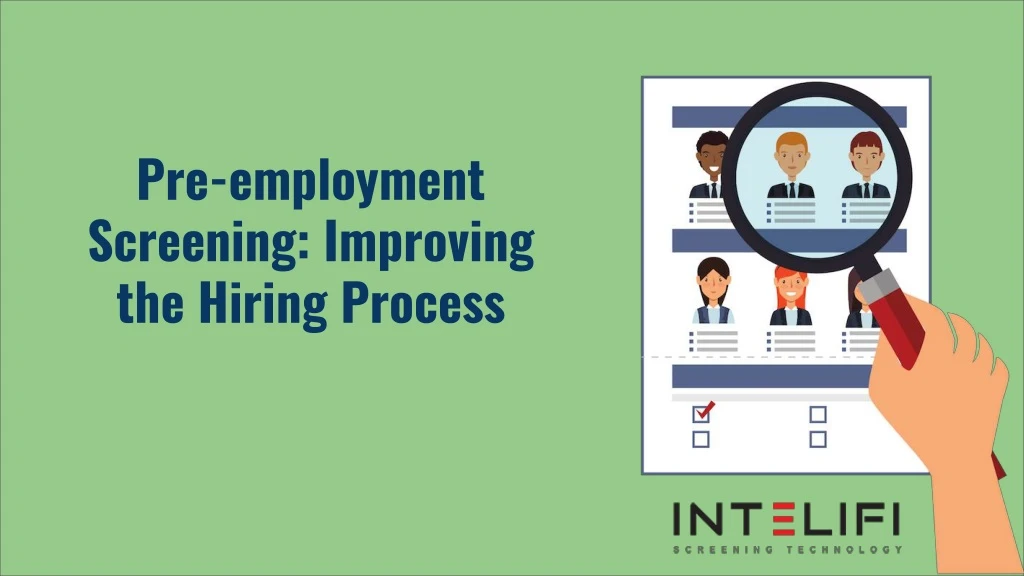 pre employment screening improving the hiring n.