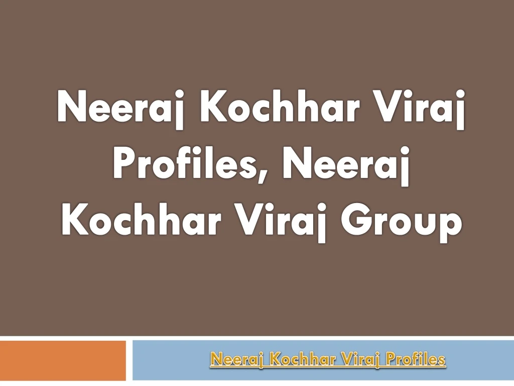 neeraj kochhar viraj profiles neeraj kochhar viraj group n.