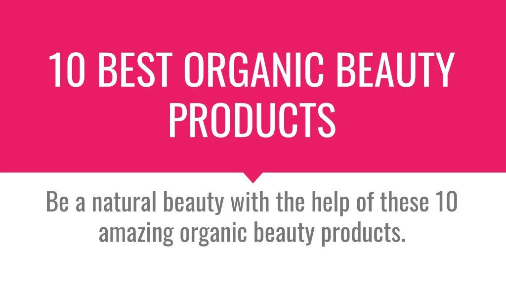 10 best organic beauty products n.