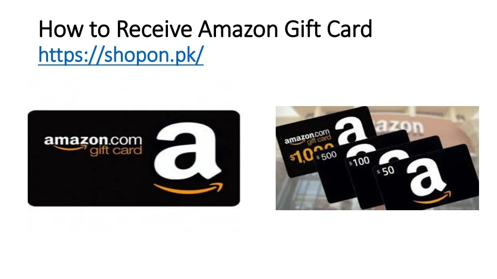 how to receive amazon gift card https shopon pk n.