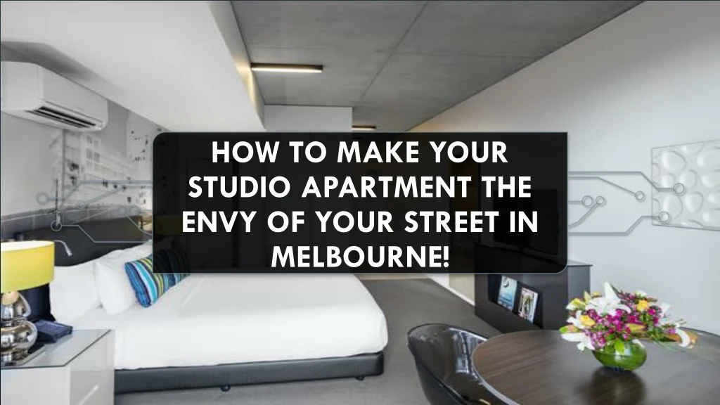how to make your studio apartment the envy of your street in melbourne n.