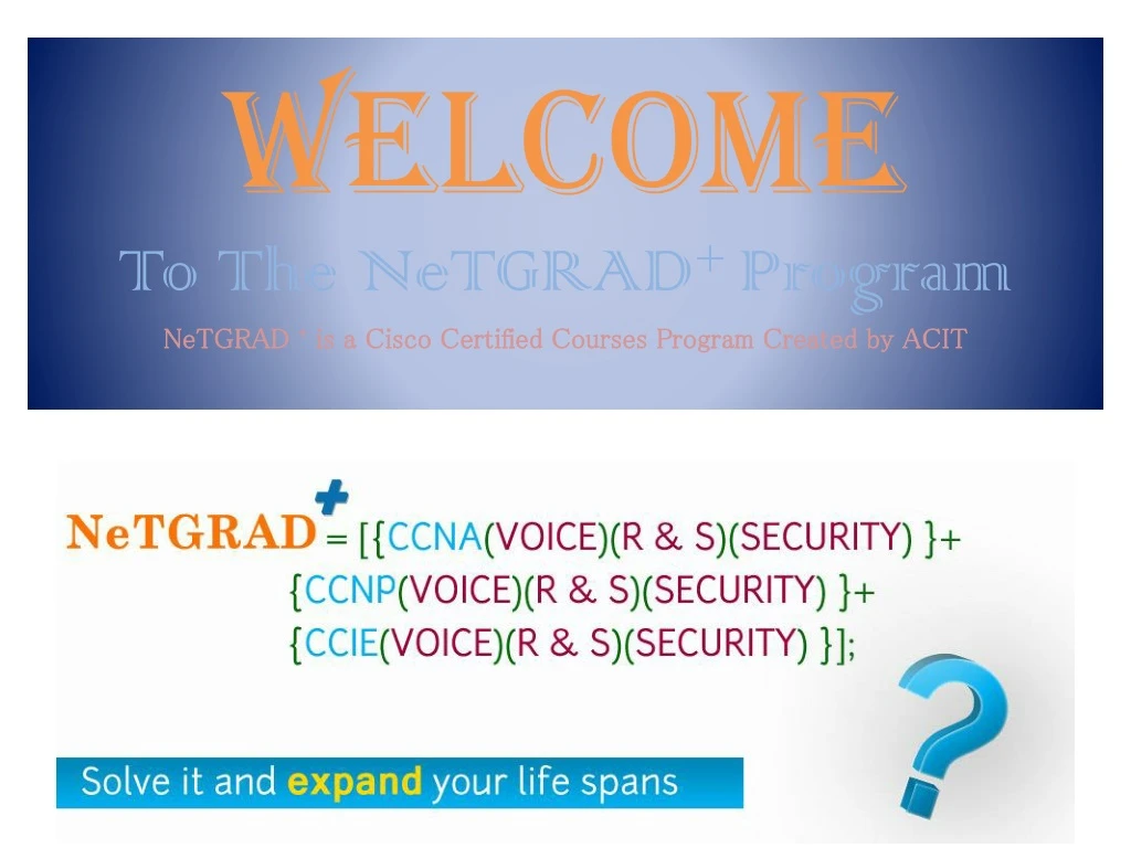welcome to the netgrad program netgrad is a cisco certified courses program created by acit n.