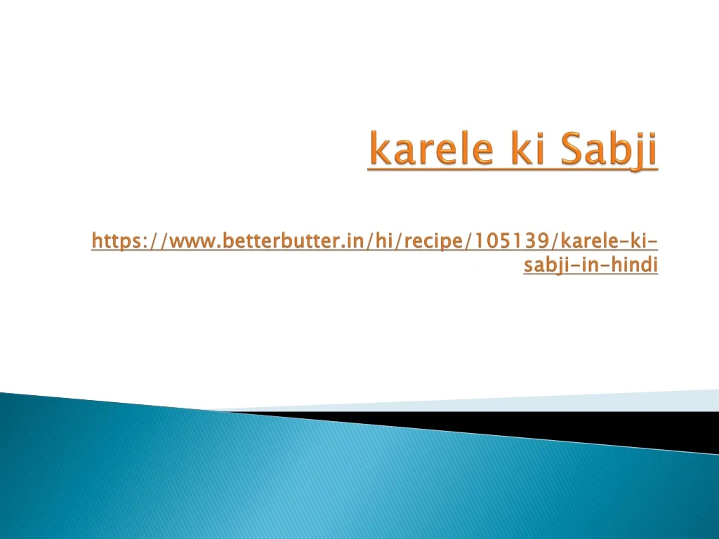 karele ki sabji https www betterbutter in hi recipe 105139 karele ki sabji in hindi n.