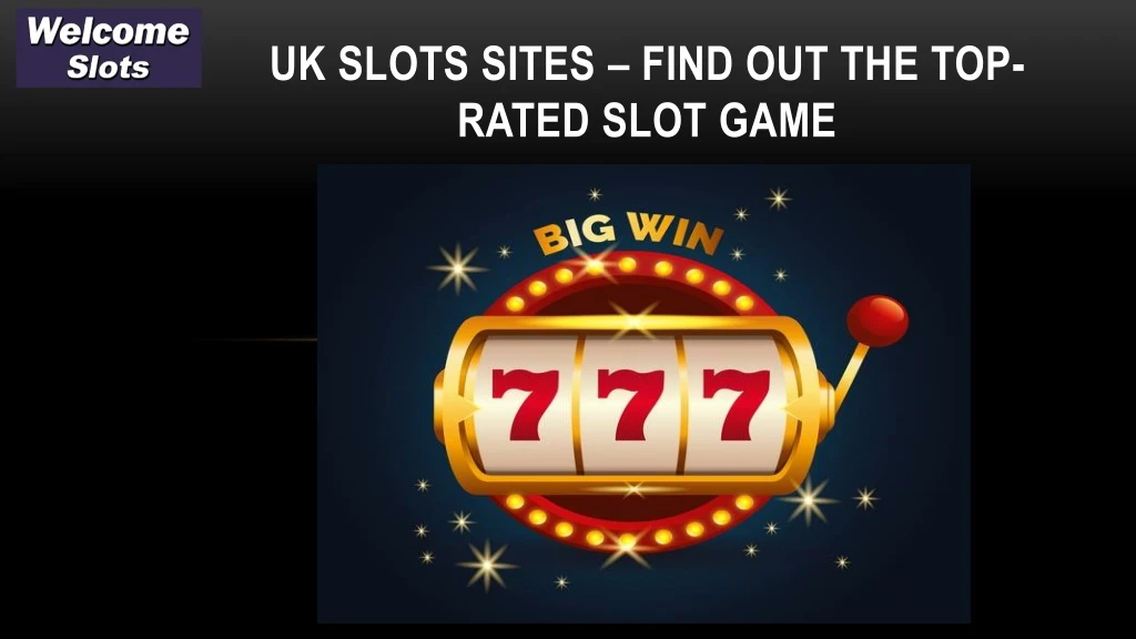 uk slots sites find out the top rated slot game n.