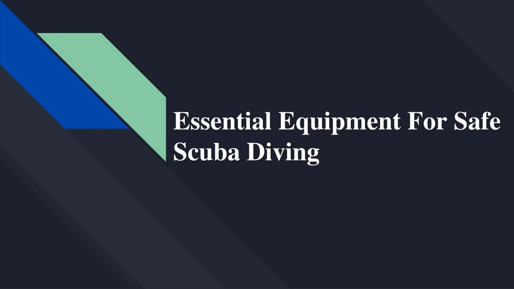 essential equipment for safe scuba diving n.