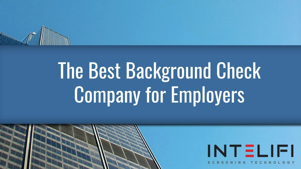 the best background check company for employers n.