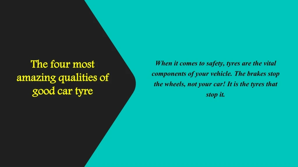 the four most amazing qualities of good car tyre n.