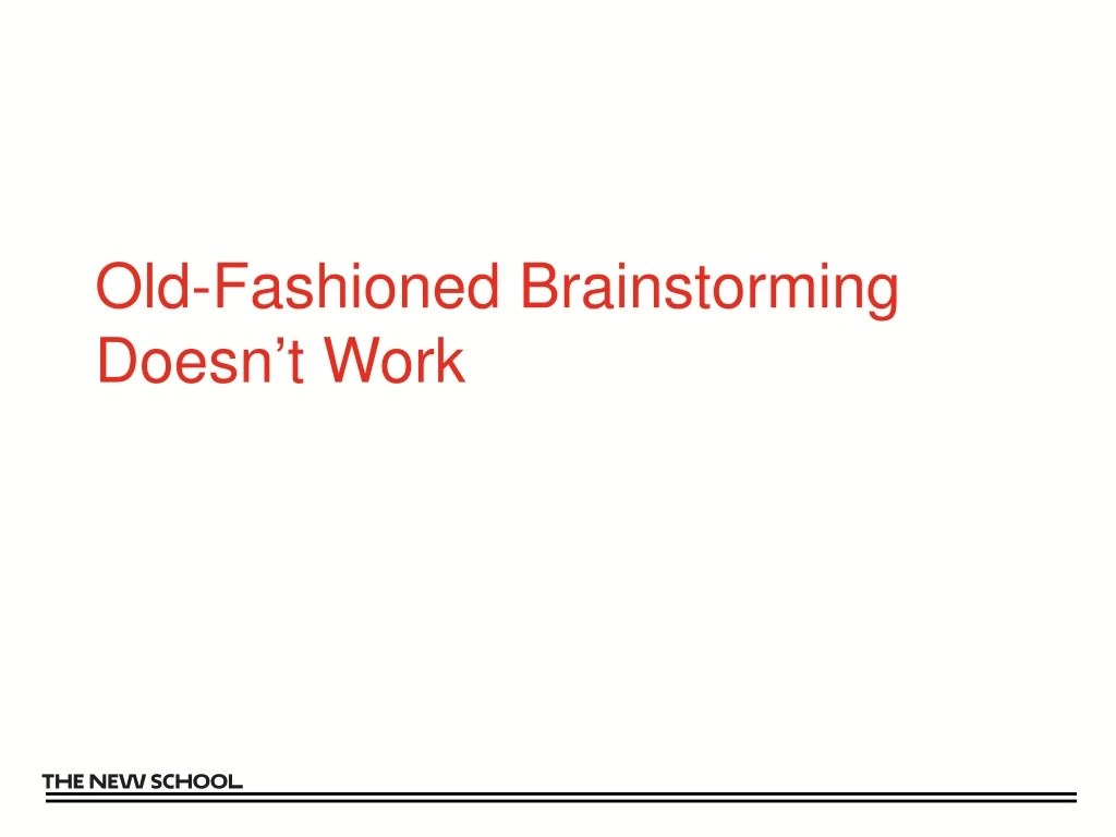 old fashioned brainstorming doesn t work n.