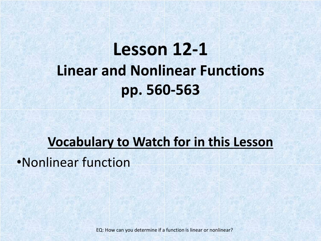 PPT - Lesson 12-1 Linear and Nonlinear Functions pp. 560-563 PowerPoint ...