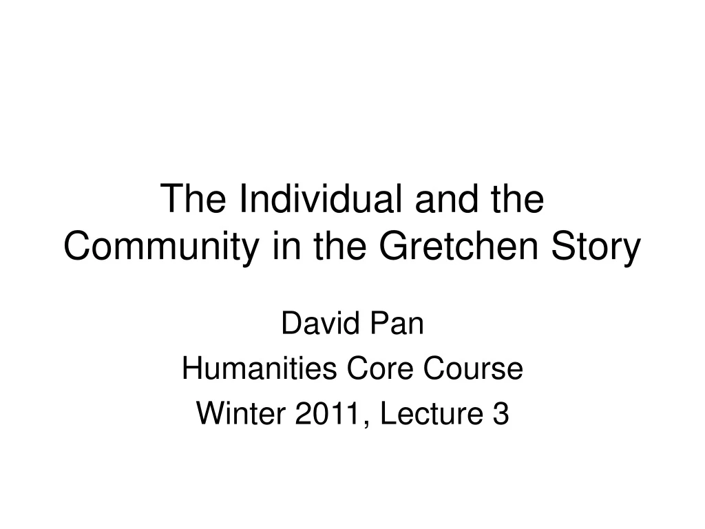the individual and the community in the gretchen story n.