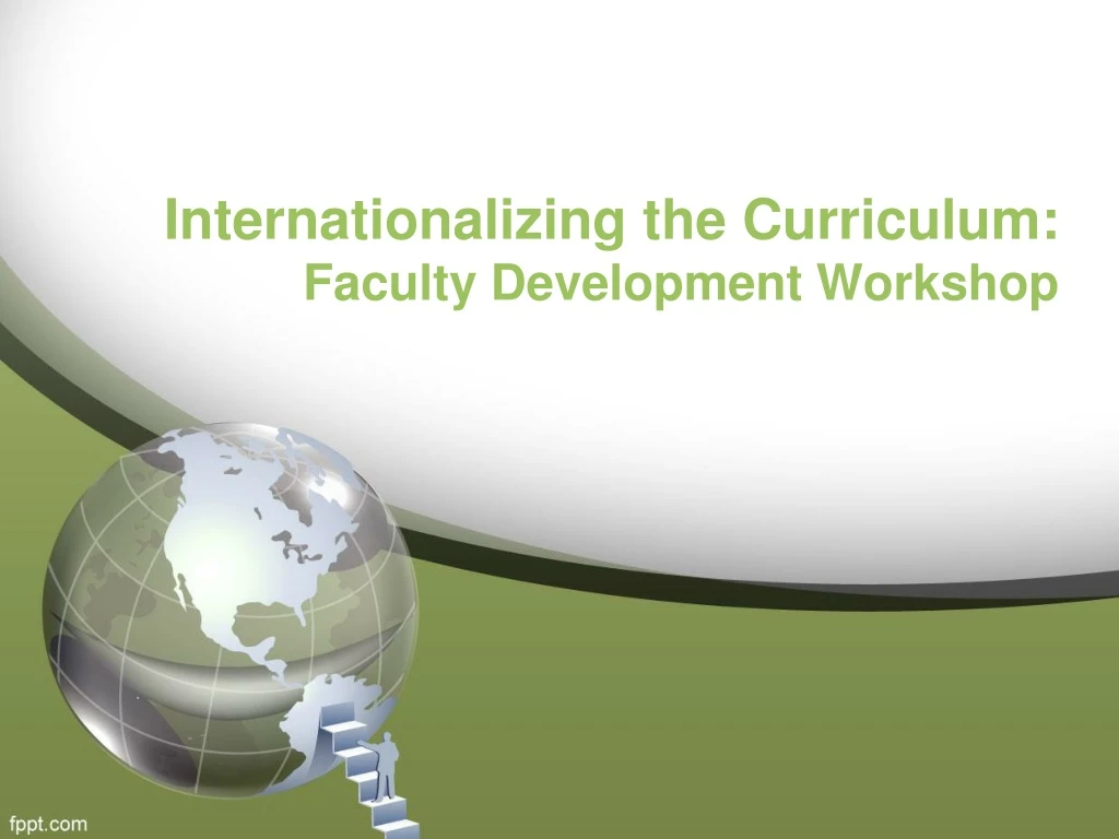 internationalizing the curriculum faculty development workshop n.
