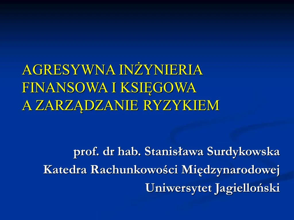 PPT - AGRESYWNA INZYNIERIA FINANSOWA I KSIEGOWA A ZARZADZANIE RYZYKIEM ...