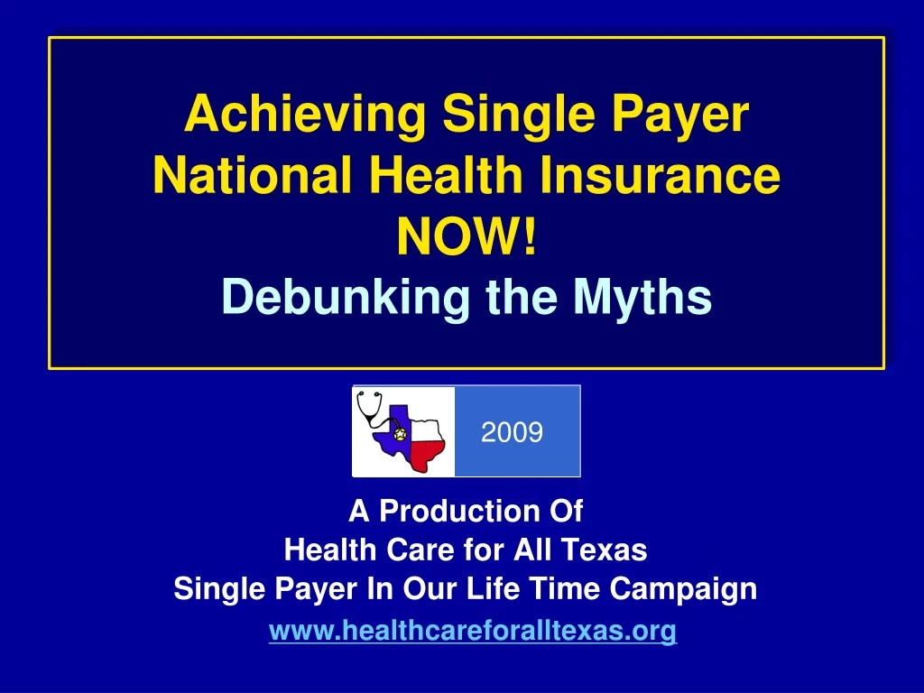 achieving single payer national health insurance now debunking the myths n.