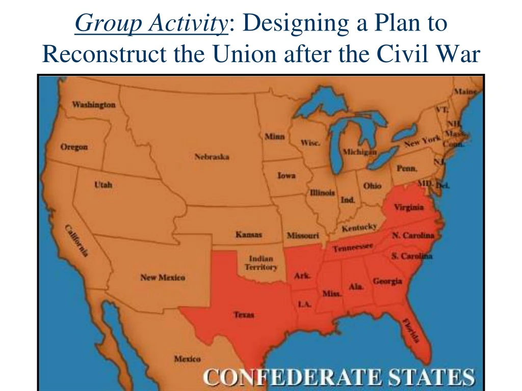 group activity designing a plan to reconstruct the union after the civil war n.
