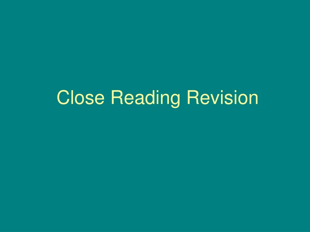 close reading revision n.