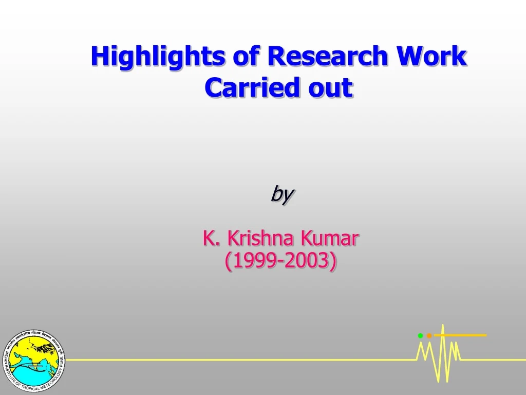 highlights of research work carried out n.