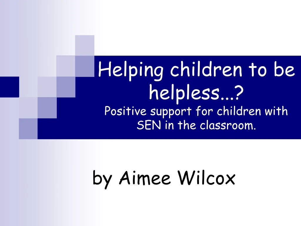 helping children to be helpless positive support for children with sen in the classroom n.
