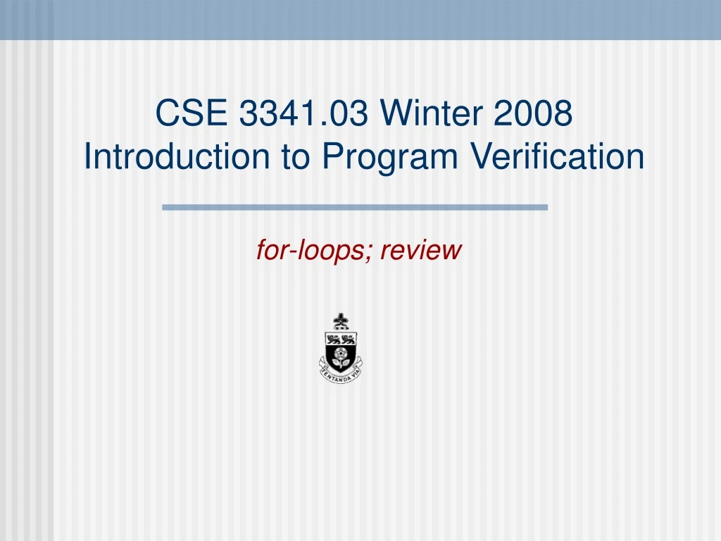 cse 3341 03 winter 2008 introduction to program verification n.
