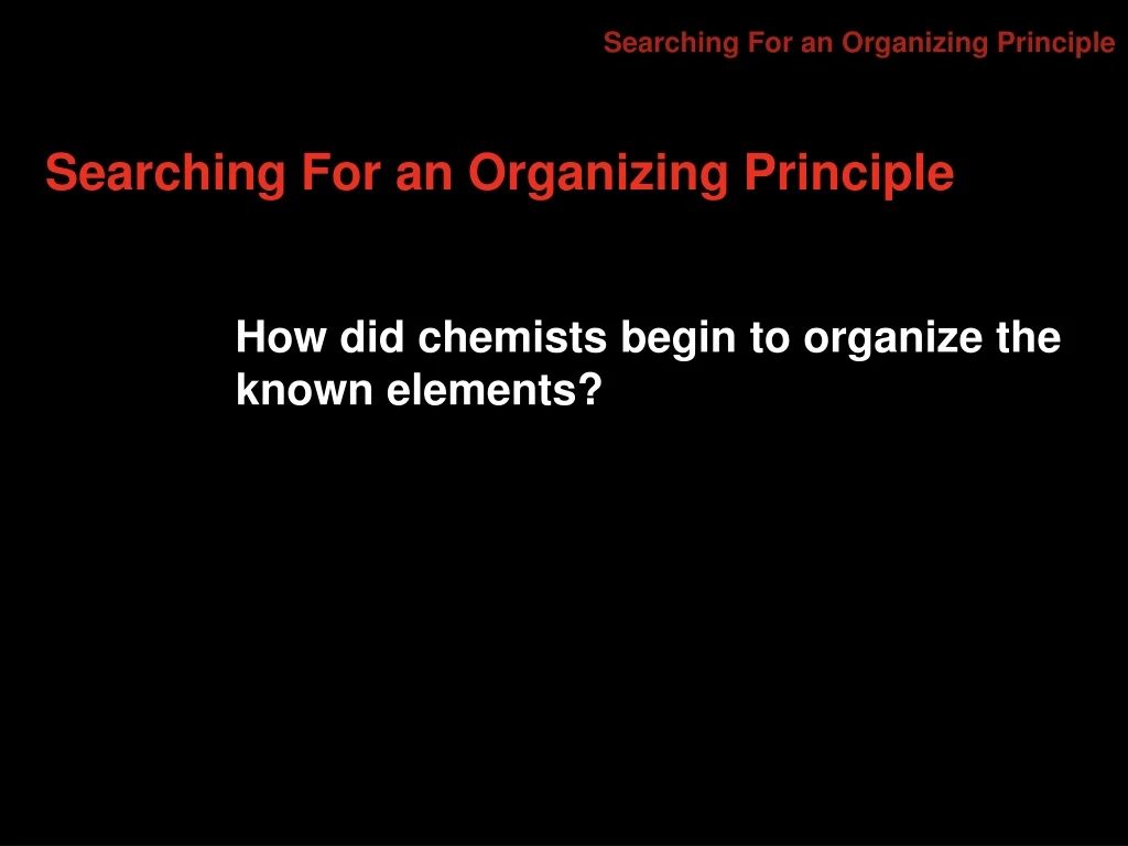 searching for an organizing principle n.