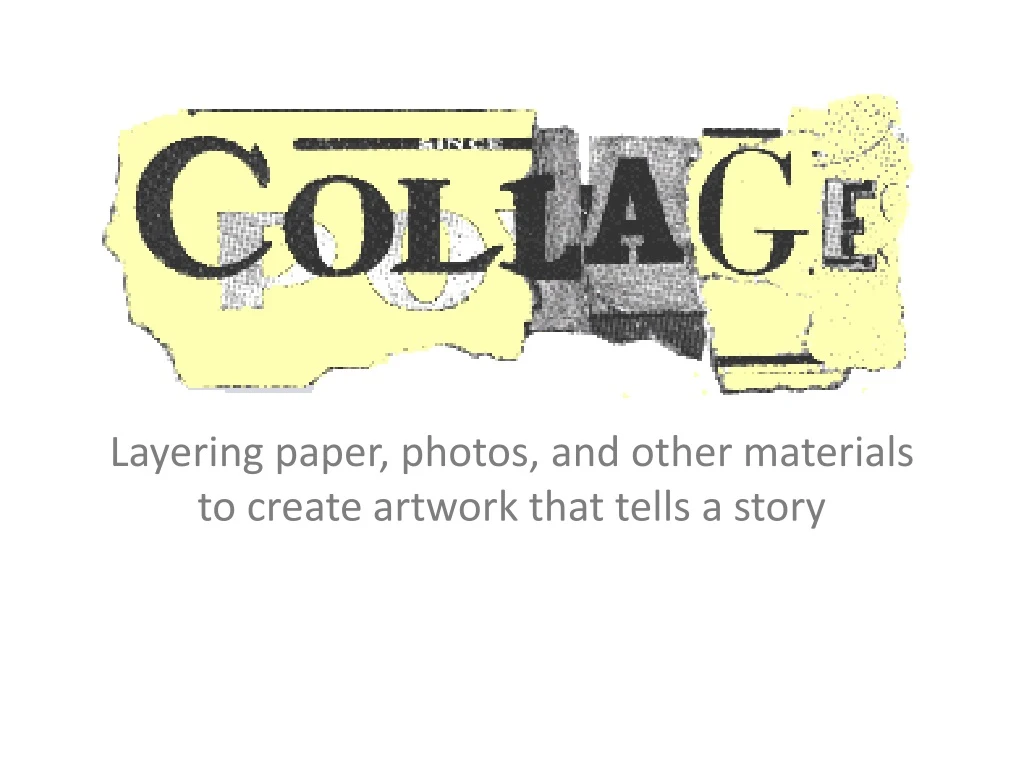 layering paper photos and other materials to create artwork that tells a story n.