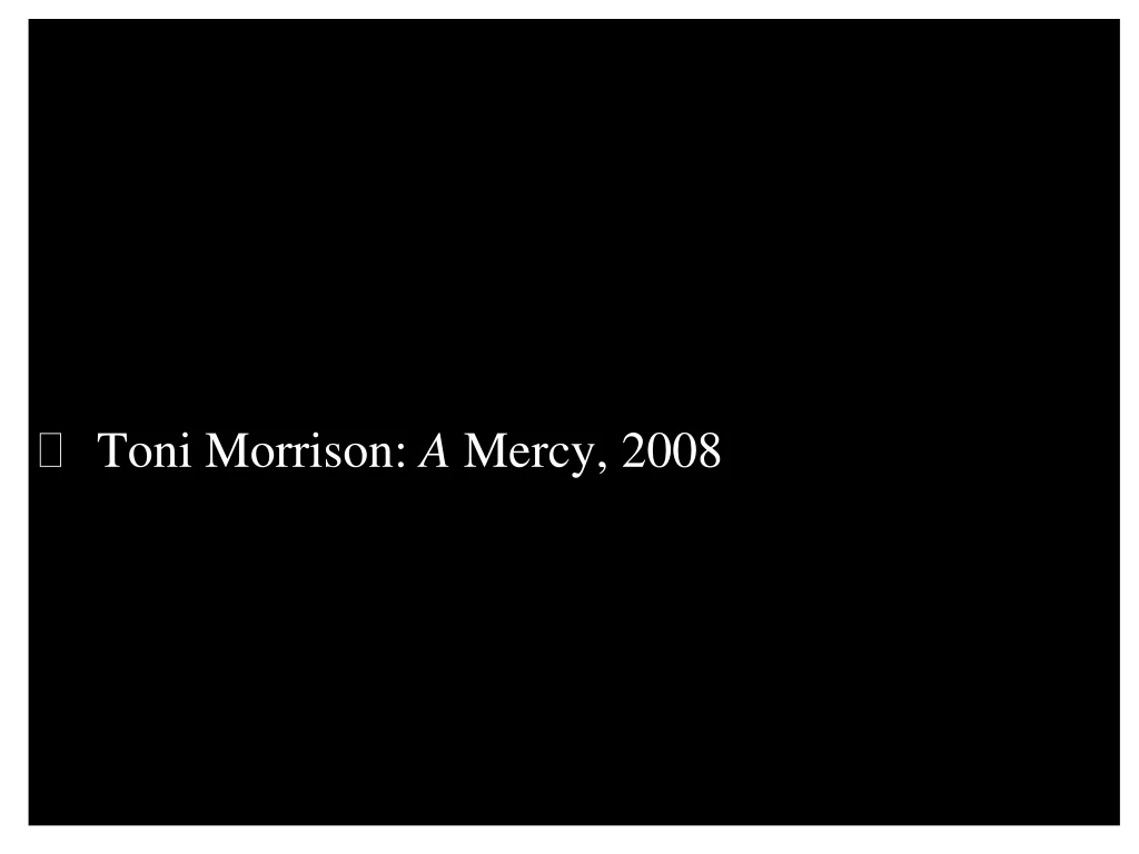 toni morrison a mercy 2008 n.