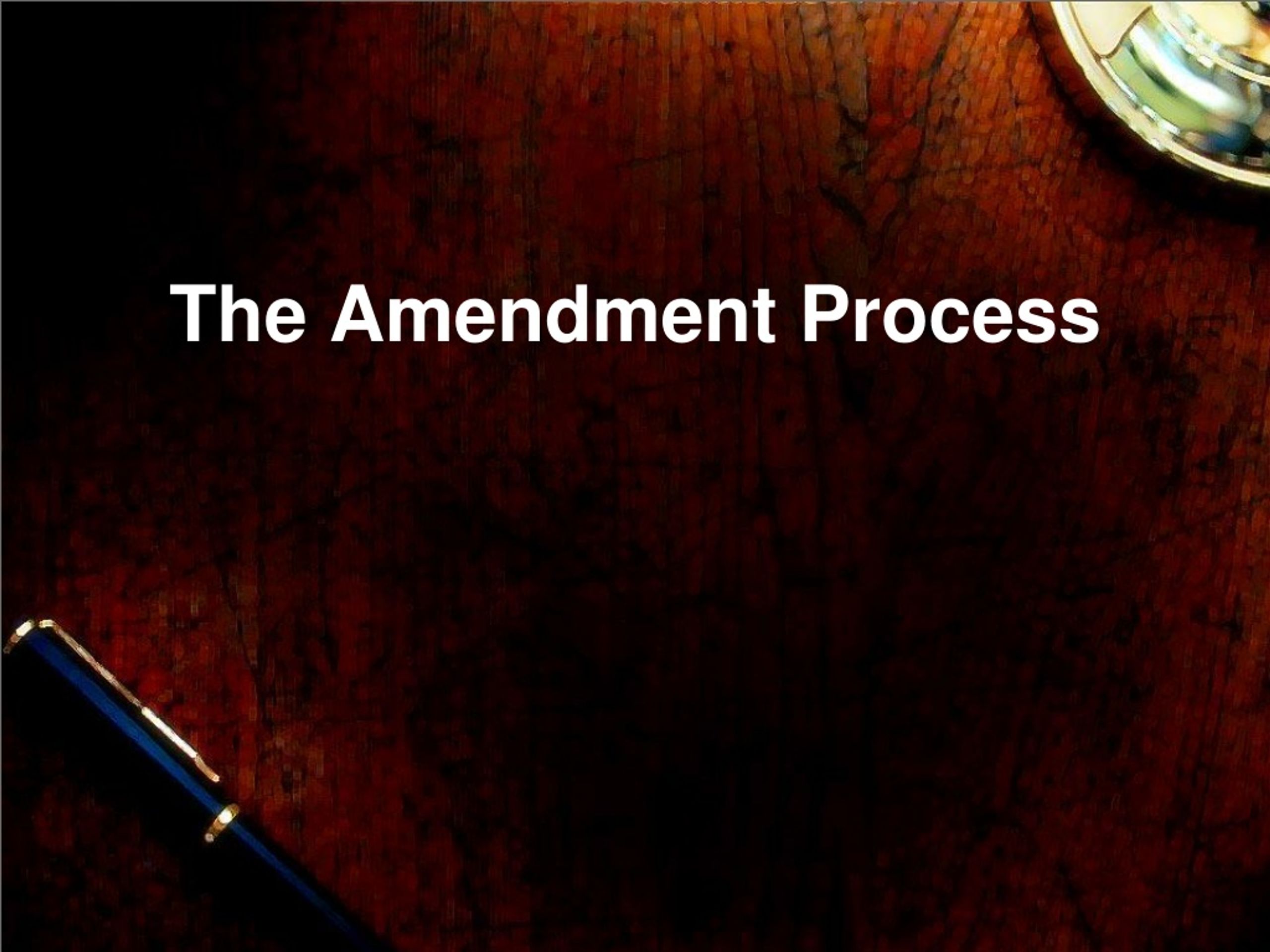 PPT - The Amendment Process PowerPoint Presentation, Free Download - ID ...