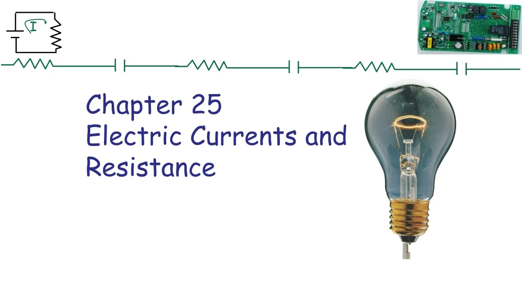 chapter 25 electric currents and resistance n.