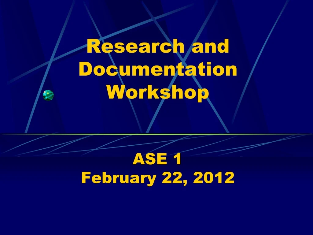 research and documentation workshop ase 1 february 22 2012 n.