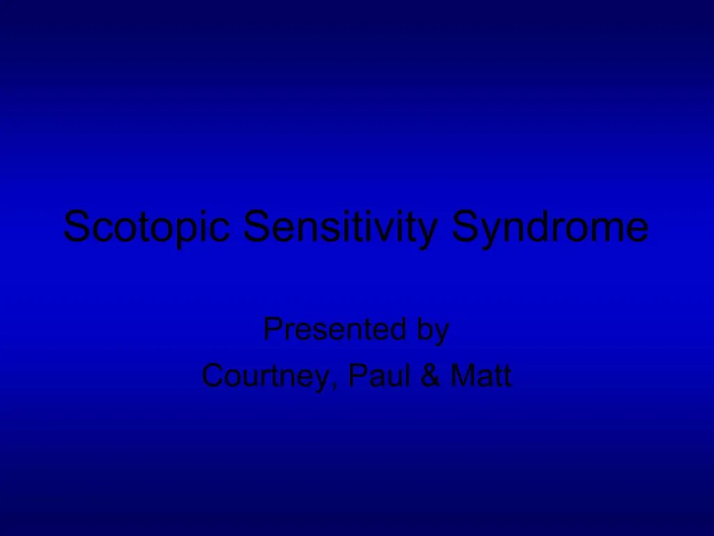 PPT - Scotopic Sensitivity Syndrome PowerPoint Presentation, free ...