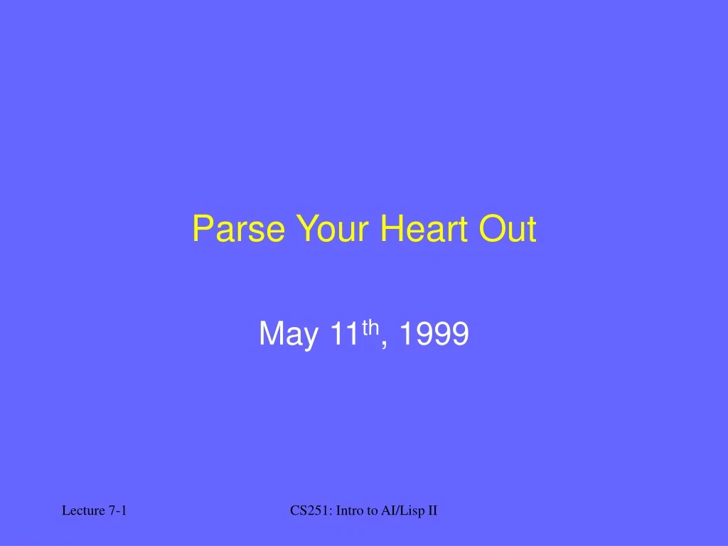 parse your heart out n.