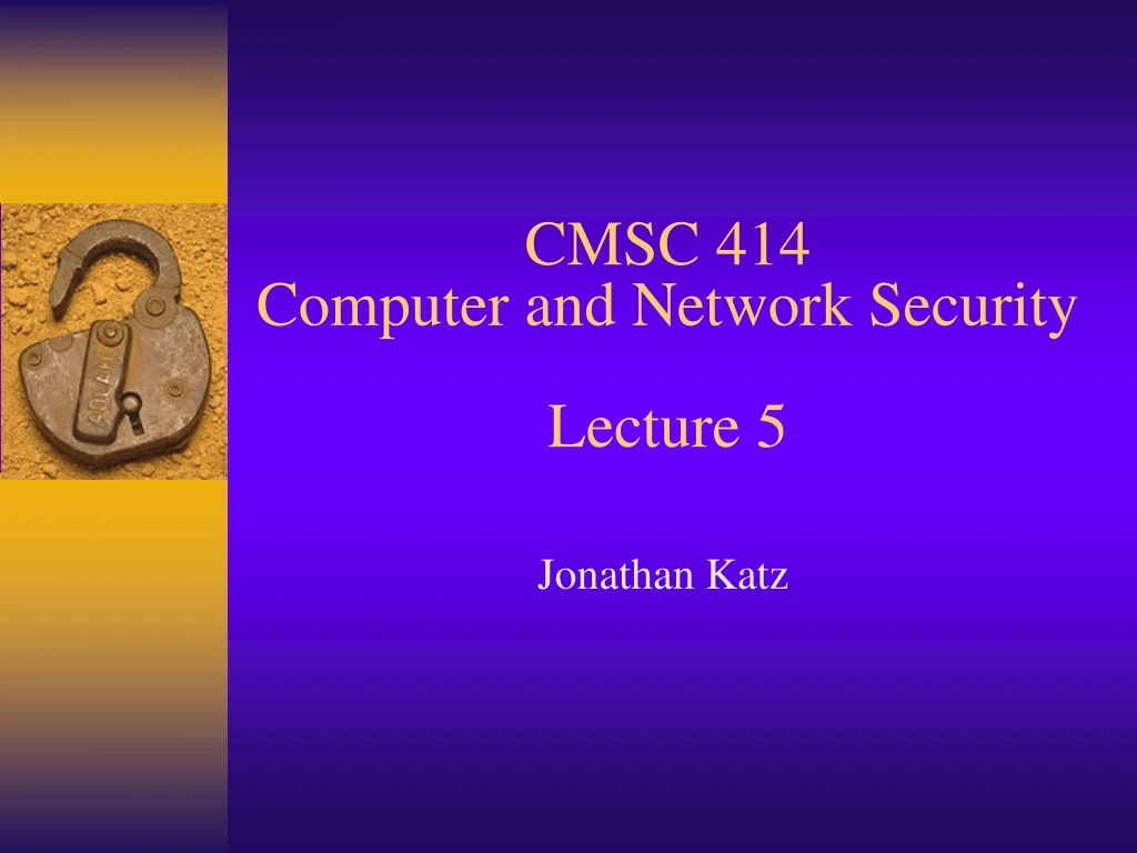cmsc 414 computer and network security lecture 5 n.