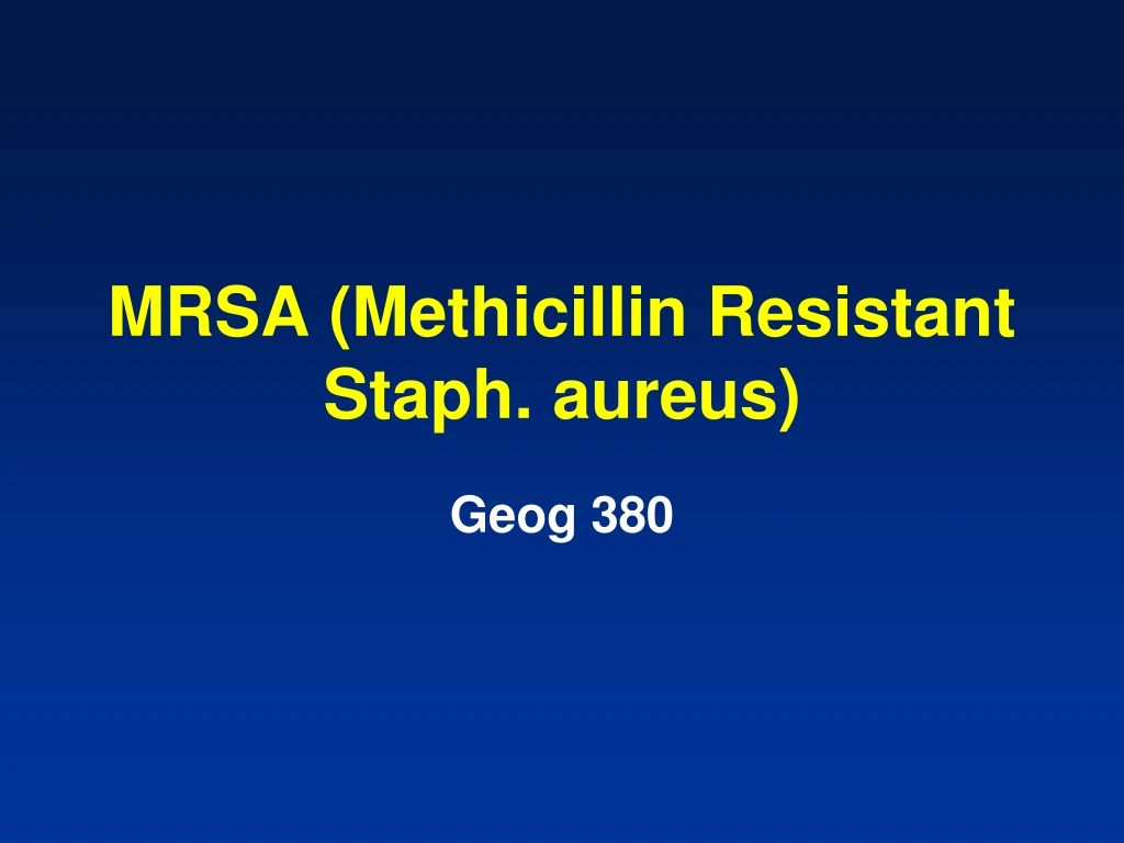 Ppt Mrsa Methicillin Resistant Staph Aureus Powerpoint