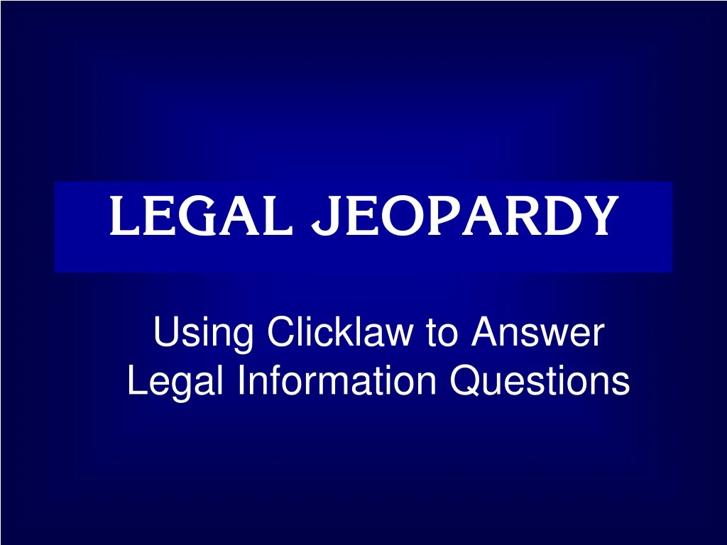 PPT LEGAL JEOPARDY PowerPoint Presentation, free download ID8603446