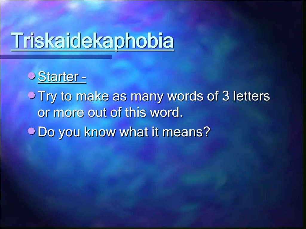triskaidekaphobia n.