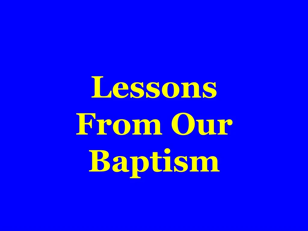 lessons from our baptism n.