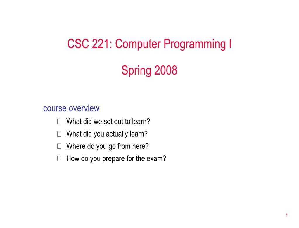 csc 221 computer programming i spring 2008 n.