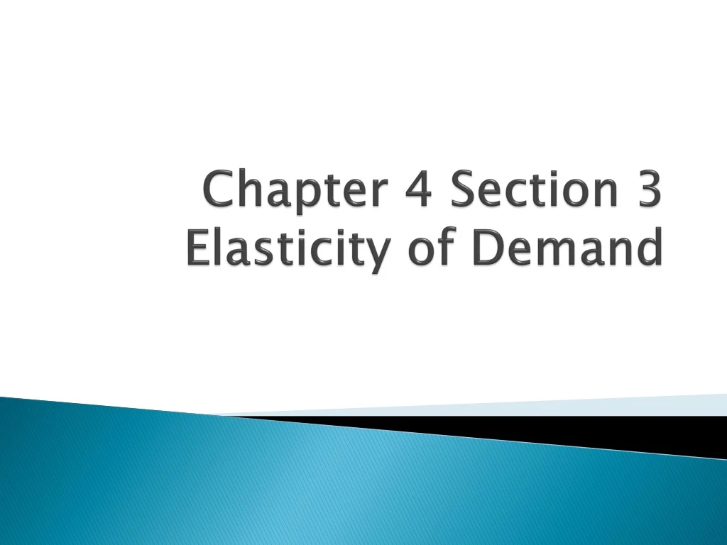 ppt-chapter-4-section-3-elasticity-of-demand-powerpoint-presentation-id-8647065