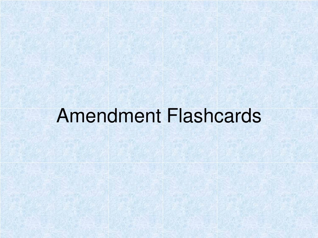 PPT - Amendment Flashcards PowerPoint Presentation, free download - ID ...