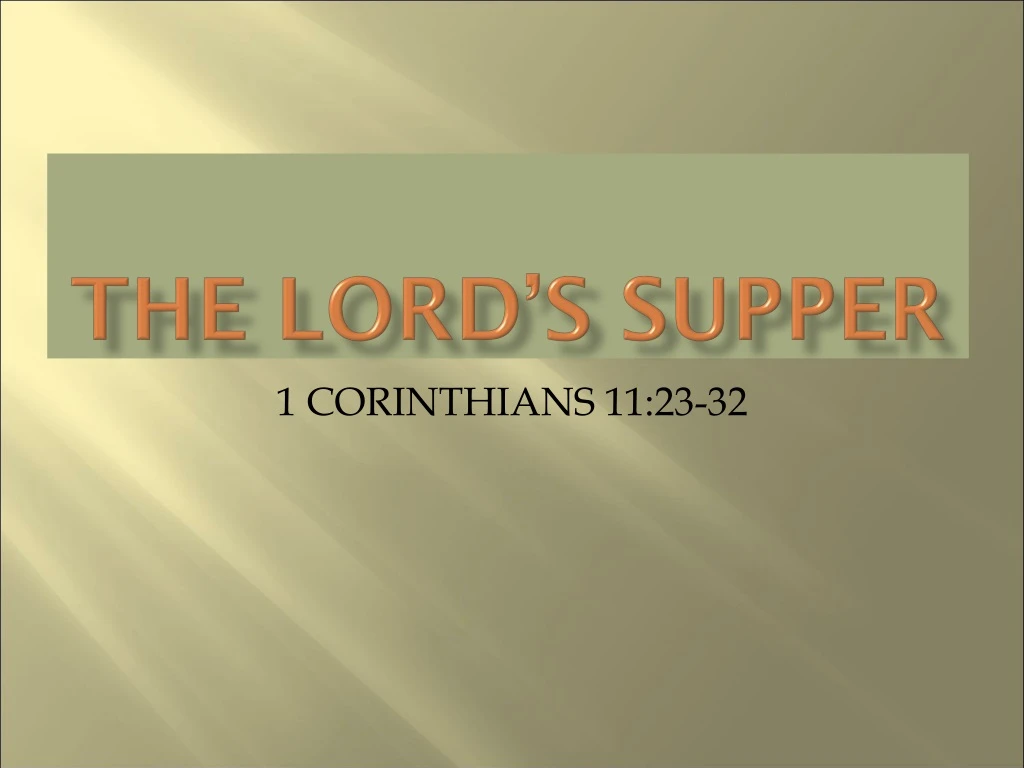 PPT - THE LORD’S SUPPER PowerPoint Presentation, Free Download - ID:8673798