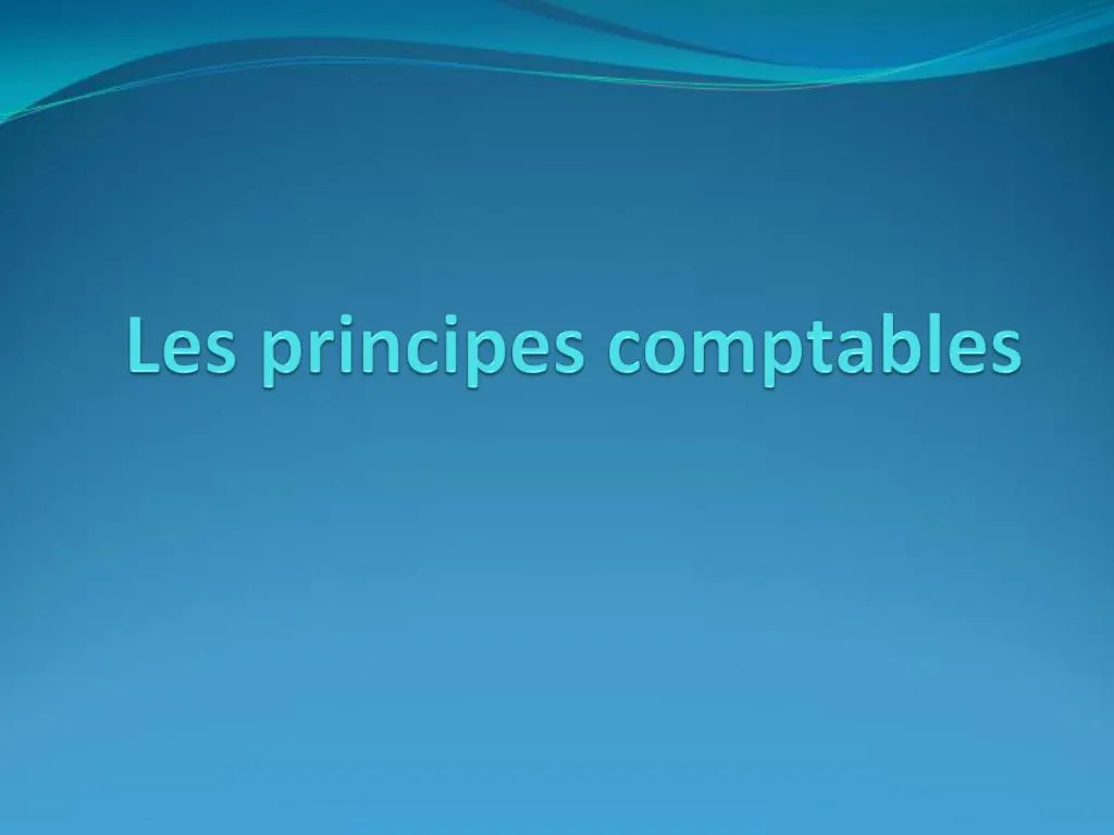 PPT - Les Principes Comptables PowerPoint Presentation, Free Download ...