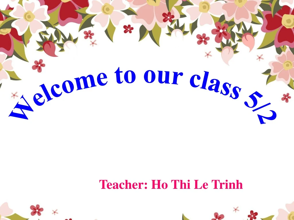 welcome to our class 5 2 n.
