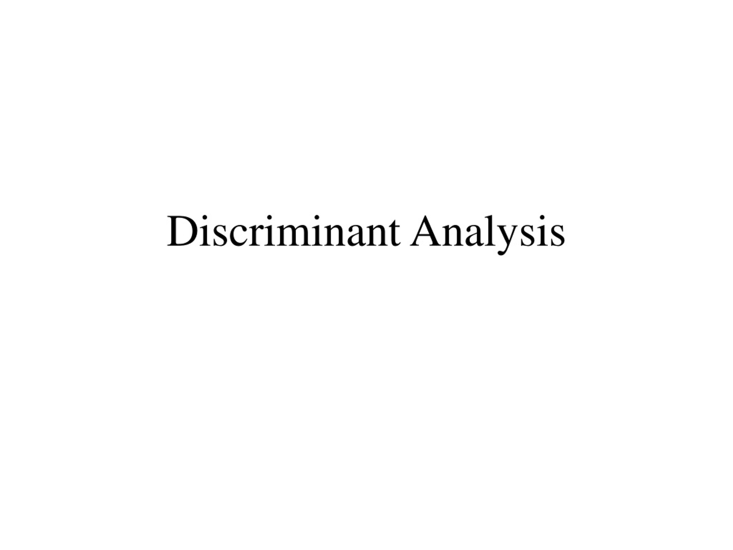 Ppt Discriminant Analysis Powerpoint Presentation Free Download Id8709403 3244